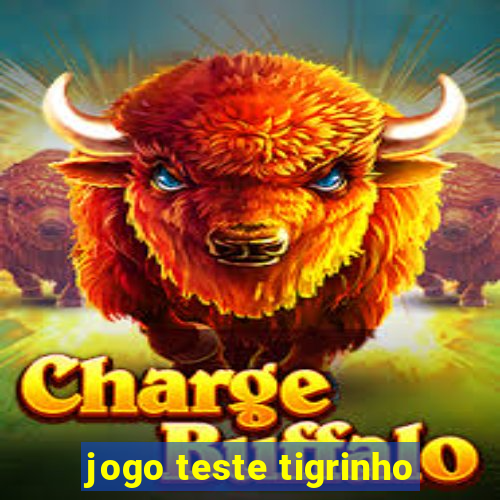 jogo teste tigrinho